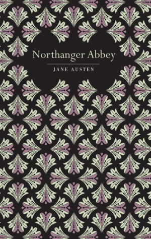 Chiltern Classics: Novel- Northanger Abbey