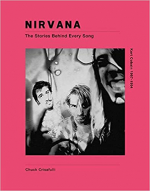 Nirvana - The Stories Behind Every Song