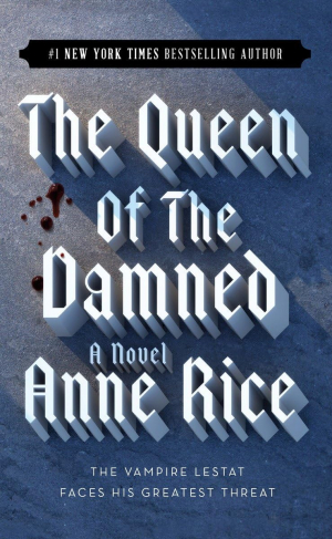 The Queen of the Damned: The Vampire Chronicles, Book 3