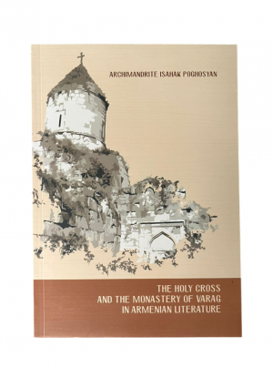 The holy cross and the monastery of Varag in Armenian literature