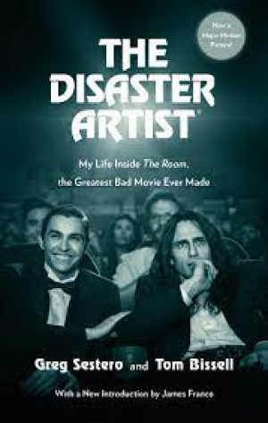 The Disaster Artist: My Life Inside The Room, the Greatest Bad Movie Ever Made