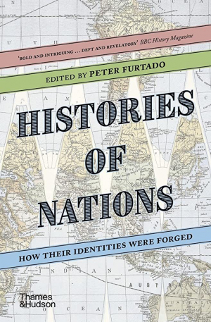 Histories Of Nations: How Their Identities Were Forged