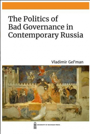 The Politics of Bad Governance in Contemporary Russia