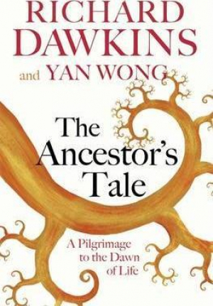 Dawkins: Ancestor's Tale. A Pilgrimage to the Dawn of Life