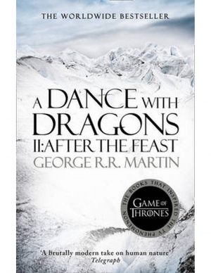 A Song Of Ice And Fire (5) — A Dance With Dragons: Part 2 After The Feast