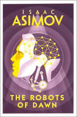 Asimov: Robot- Robots Of Dawn