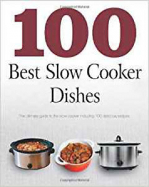 100 Best Slow Cooker Dishes