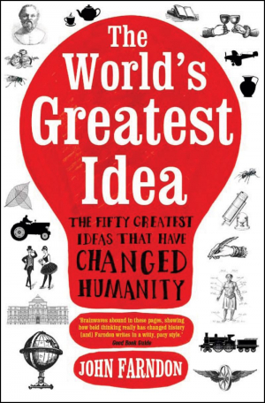World's Greatest Idea: the Fifty Greatest Ideas That Have Changed Humanity