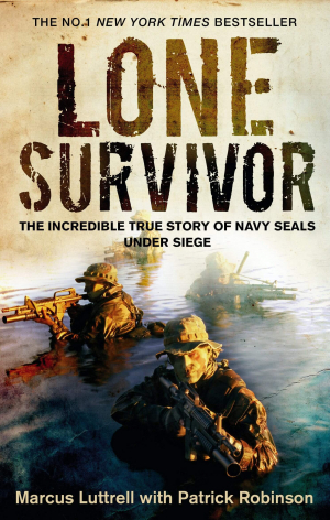 Lone Survivor: The Incredible True Story of Navy SEALs Under Siege