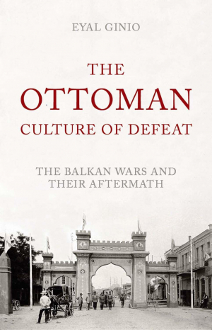The Ottoman Culture of Defeat