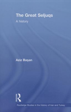 The Great Seljuqs: A History