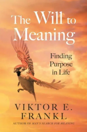 Will To Meaning The Frankl, Viktor E.