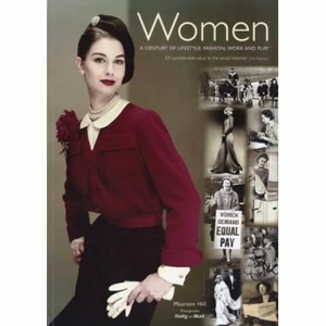 Women: A Century of Lifestyle, Fashion, Work & Play