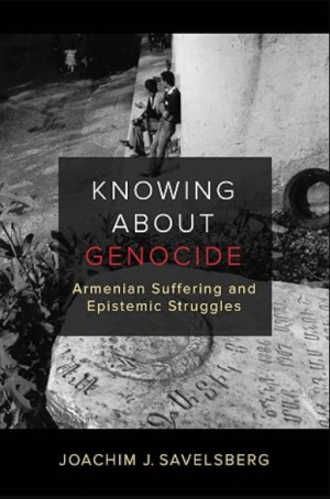 Knowing about Genocide: Armenian Suffering and Epistemic Struggles