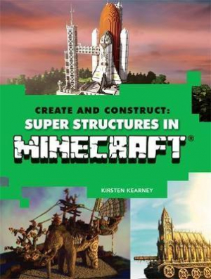 Creat and construct: Super structures in Minecraft