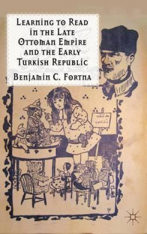 Learning to Read in the Late Ottoman Empire and the Early Turkish Republic