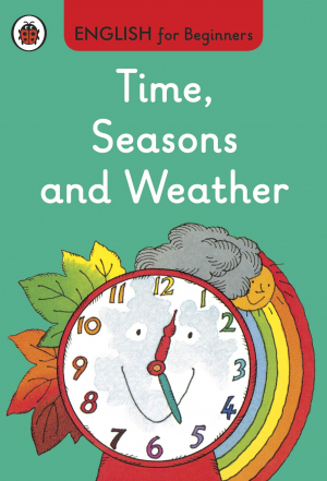 English for Beginners: Time, seasons & Weather WB