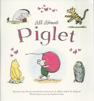 Winnie-the-Pooh: All About Piglet