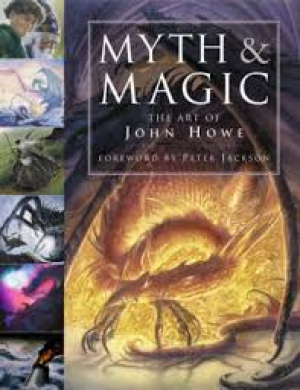 Myth & Magic: Art of John Howe Designer for The Hobbit Films