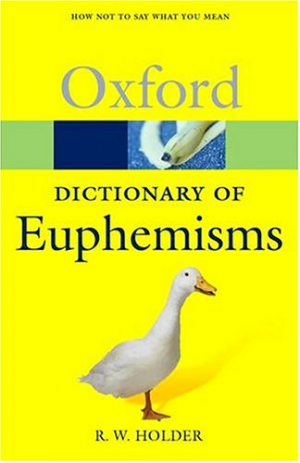 Oxford Dict. Of Euphemisms