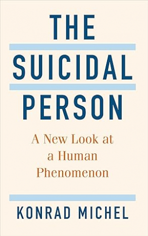 The Suicidal Person: A New Look at a Human Phenomenon