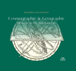 Cosmographic & Geographic Heritage in the Matenadaran