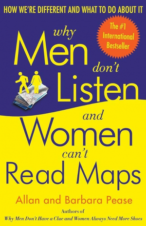 Why Men Don't Listen & Women Can't Read Maps