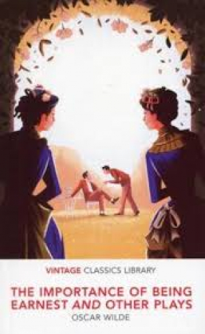 The Importance of Being Ernest and Other Plays