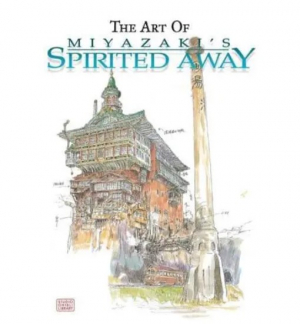 The Art of Miyazaki's Spirited Away - The Art of Spirited Away