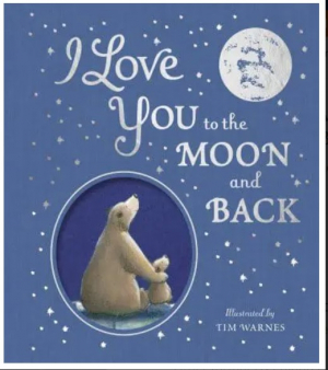 I Love You to the Moon And Back