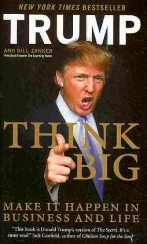 Think Big: Make It Happen In Business and Life