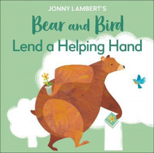 Jonny Lamberts Bear and Bird: Lend a Hel