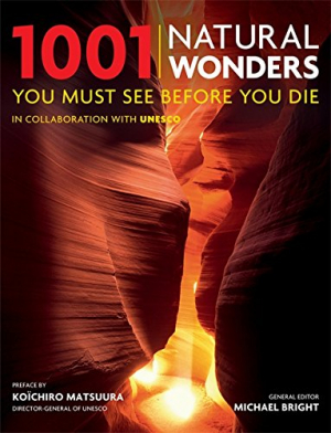 1001 Natural Wonders: You Must See Before You Die