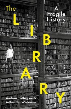 The Library : A Fragile History