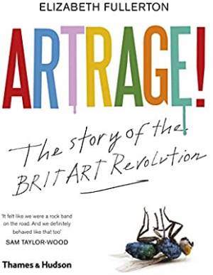 Artrage! - The Story of the Brit Art Revolution