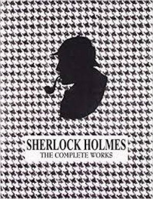 Sherlock Holmes: Complete Works