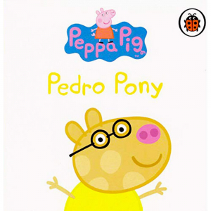 Peppa and Friends: Pedro Pony