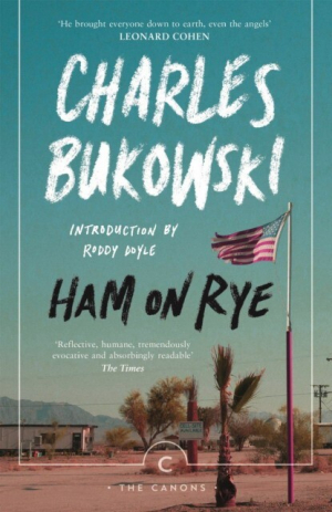 Bukowski: Ham on Rye