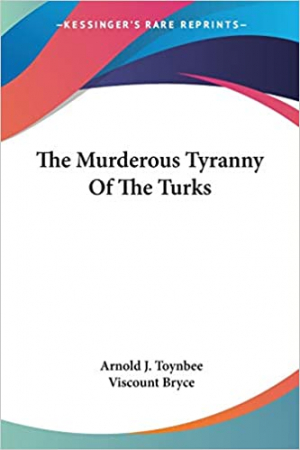 The Murderous Tyranny of the Turks