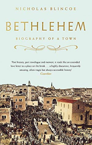 Bethlehem - Biography of a Town
