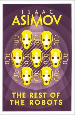 Asimov: Robot- Rest Of The Robots