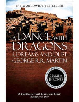 A Song Of Ice And Fire (5) — A Dance With Dragons: Part 1 Dreams And Dust