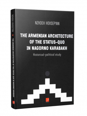 The Armenian architecture of the statusquo in Nagorno Karabakh