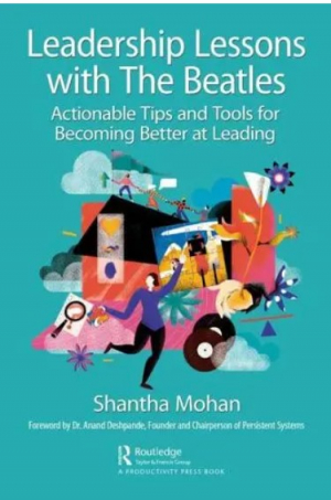 Leadership Lessons with The Beatles Actionable Tips and Tools for Becoming Better at Leading