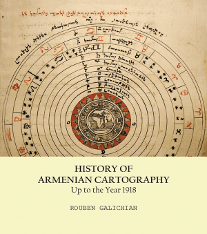 History of Armenian Cartography: Up to the Year 1918