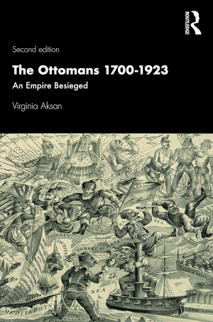 The Ottoman 1700-1918: An Empire Besieged