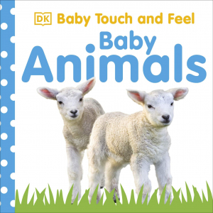 Baby touch and feel: Baby Animals