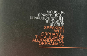 Speaking With Orphans. Խոսելով որբերի հետ
