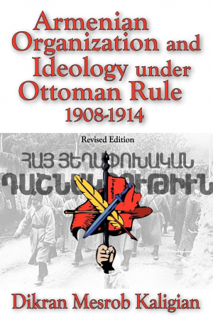 Armenian Organization and Ideology Under Ottoman Rule