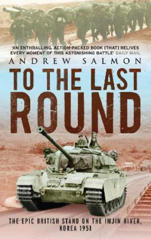 To The Last Round: The Epic British Stand on the Imjin River, Korea 1951 Edición Kindle